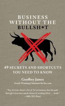 Paperback Business Without the Bullsh*t: 49 Secrets and Shortcuts You Need to Know Book