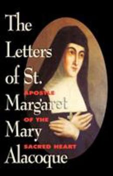 Paperback The Letters of St. Margaret Mary Alacoque: Apostle of the Sacred Heart Book