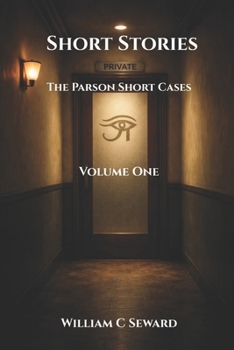 Short Stories: The Parson Short Cases: Volume One (Parson Short Mysteries)