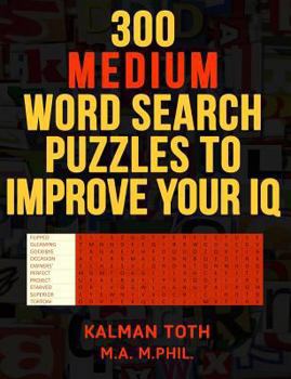 Paperback 300 Medium Word Search Puzzles to Improve Your IQ Book