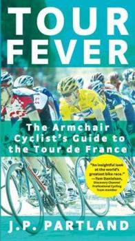 Paperback Tour Fever: The Armchair Cyclist's Guide to the Tour de France Book