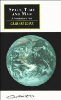 Hardcover Space, Time and Man: A Prehistorian's View Book