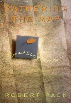 Hardcover Fathering the Map: New and Selected Later Poems Book