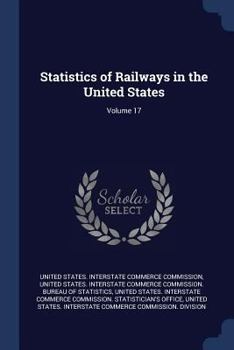 Paperback Statistics of Railways in the United States; Volume 17 Book
