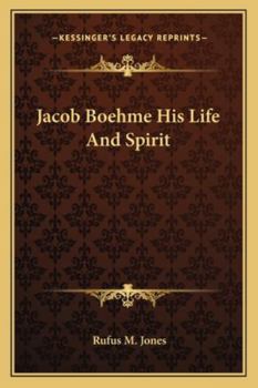 Paperback Jacob Boehme His Life And Spirit Book