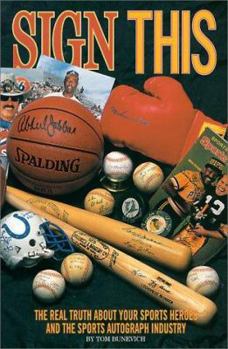 Paperback Sign This: "The Real Truth about Your Sports Heroes and the Sports Autograph Industry" Book