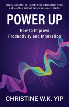 Paperback Power Up: How to improve Productivity and Innovation Book