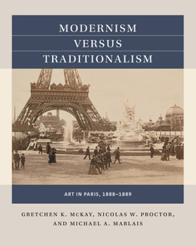 Paperback Modernism Versus Traditionalism: Art in Paris, 1888-1889 Book