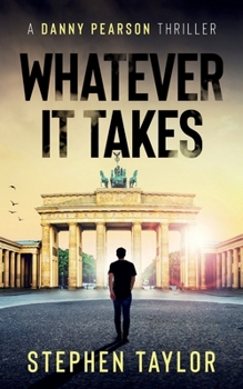 Whatever It Takes (A Danny Pearson Thriller)