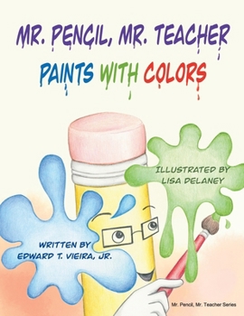 Paperback Mr. Pencil, Mr. Teacher Paints with Colors Book