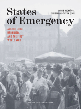Paperback States of Emergency: Architecture, Urbanism, and the First World War Book