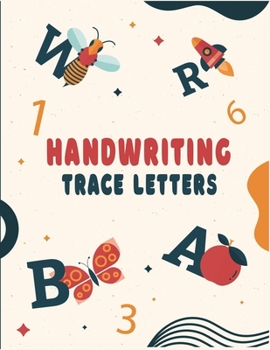 Paperback Handwriting Trace Letters: cursive handwriting Without Tears workbook for Kids 3-in-1 Writing Practice Book to Master Letters, Words & Sentences Book