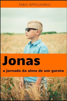Paperback Jonas: A Jornada da Alma de um Garoto [Portuguese] Book