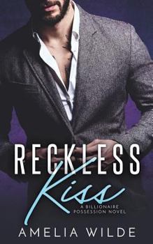 Paperback Reckless Kiss: A Billionaire Possession Novel Book