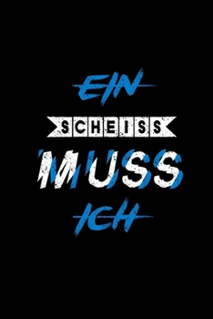 Ein Scheiss Muss Ich: Kalender 2020 a5 Monatsübersicht Und Notizbuch 120 Seiten Kariert (German Edition)