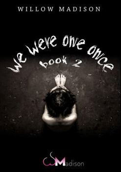 we were one once book 2 - Book #2 of the We Were One Once