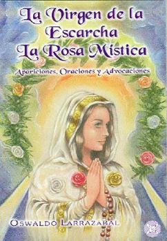 Paperback Virgen de la escarcha, La rosa mistica/ The Virgen of Frost, The Mystical Rose (Spanish Edition) [Spanish] Book