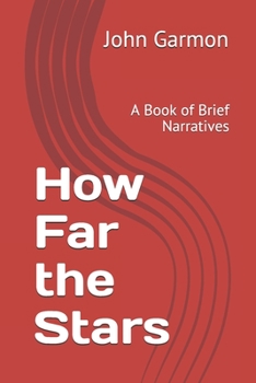 Paperback How Far the Stars: A Book of Brief Narratives Book