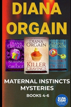 Paperback The Maternal Instincts Mystery Special Collection: Nursing a Grudge, Pampered to Death and Killer Cravings Book