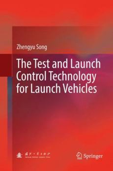 Paperback The Test and Launch Control Technology for Launch Vehicles Book