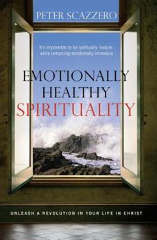 Paperback Emotionally Healthy Spirituality: Unleash a Revolution in Your Life in Christ Book