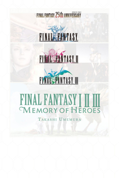 Paperback Final Fantasy I * II * III: Memory of Heroes Book
