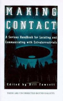 Making Contact: A Serious Handbook for Locating and Communicating with Extraterrestrials