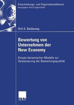 Paperback Bewertung Von Unternehmen Der New Economy: Einsatz Dynamischer Modelle Zur Verbesserung Der Bewertungsqualität [German] Book