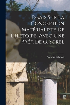 Paperback Essais sur la conception matérialiste de l'histoire. Avec une préf. de G. Sorel [French] Book