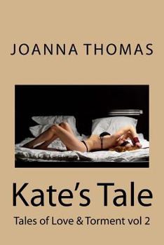 Paperback Kate's Tale: Tales of Love & Torment Book