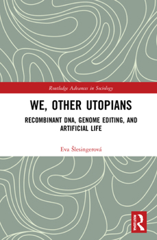 Hardcover We, Other Utopians: Recombinant DNA, Genome Editing, and Artificial Life Book