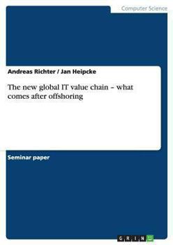 Paperback The new global IT value chain - what comes after offshoring Book