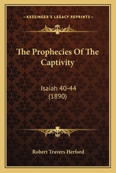 The Prophecies Of The Captivity: Isaiah 40-44