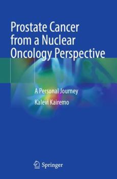 Paperback Prostate Cancer from a Nuclear Oncology Perspective: A Personal Journey Book