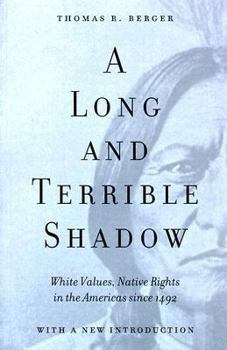 Paperback A Long and Terrible Shadow: White Values, Native Rights in the Americas Since 1492 Book