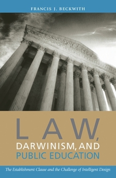 Law, Darwinism, and Public Education: The Establishment Clause and the Challenge of Intelligent Design