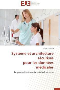 Paperback Système Et Architecture Sécurisés Pour Les Données Médicales [French] Book