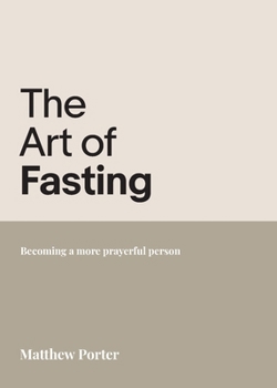 Paperback The Art of Fasting: Becoming a more prayerful person Book