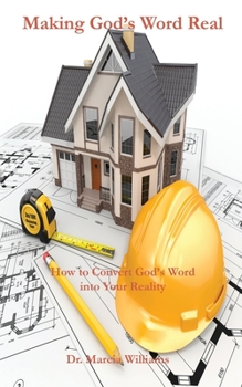 Paperback Making God's Word Real: How to Convert God's Word into Your Reality Book