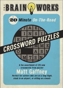 Paperback The Brain Works 20-Minute On-The-Road Traveling Crossword Puzzles Book