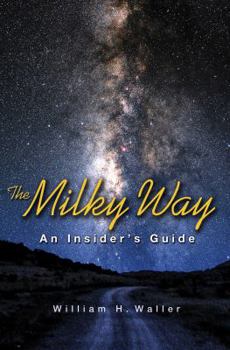 Hardcover The Milky Way: An Insider's Guide Book