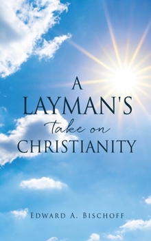 Hardcover A Layman's Take on Christianity Book