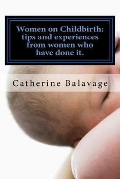 Paperback Women on Childbirth: Tips And Experiences From Women Who Have Done it. Book