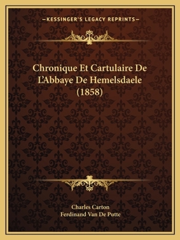 Paperback Chronique Et Cartulaire De L'Abbaye De Hemelsdaele (1858) [French] Book