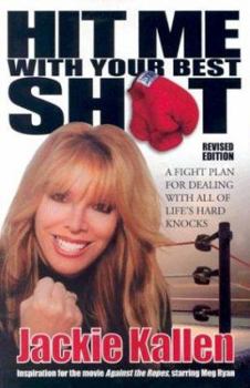 Paperback Hit Me with Your Best Shot: A Fight Plan for Dealing with All of Life's Hard Knocks Book