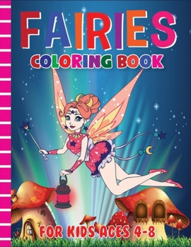 Paperback Fairies Coloring Book for Kids Ages 4-8: An Entertaining & Relaxing Fairies Coloring Book with Unique Collection Of High Quality Images Book