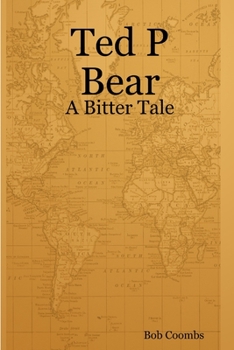 Paperback Ted P Bear - A Bitter Tale Book