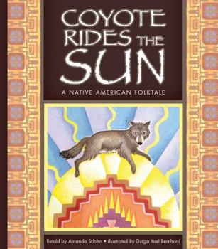 Library Binding Coyote Rides the Sun: A Native American Folktale Book