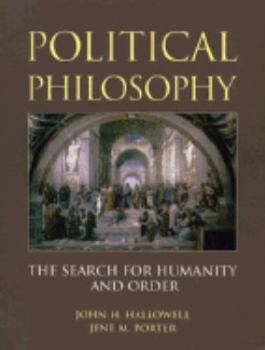 Paperback Political Philosophy: The Search for Humanity and Order Book