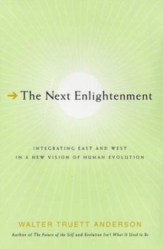 Hardcover The Next Enlightenment: Integrating East and West in a New Vision of Human Evolution Book